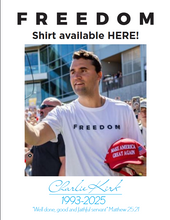 Load image into Gallery viewer, FREEDOM TPUSA RIP CHARLIE KIRK TRIBUTE TSHIRT
