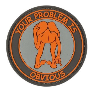 Your Problem is Obvious PVC Velcro Patch