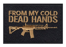 Load image into Gallery viewer, From My Cold Dead Hands Embroidered Velcro Patch
