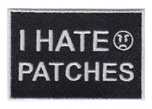 Load image into Gallery viewer, I Hate Patches Embroidered Velcro Patch
