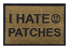 Load image into Gallery viewer, I Hate Patches Embroidered Velcro Patch
