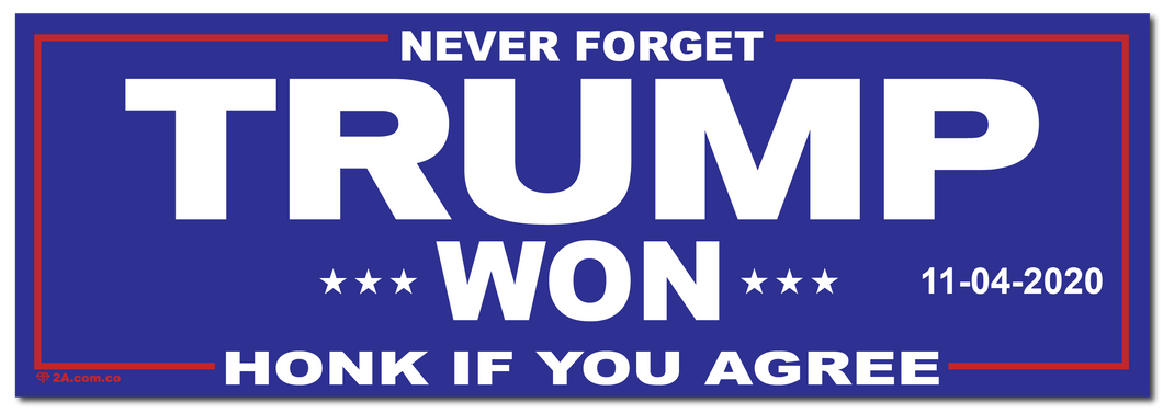 NEVER FORGET TRUMP WON 11-04-2020 Vinyl Bumper Sticker