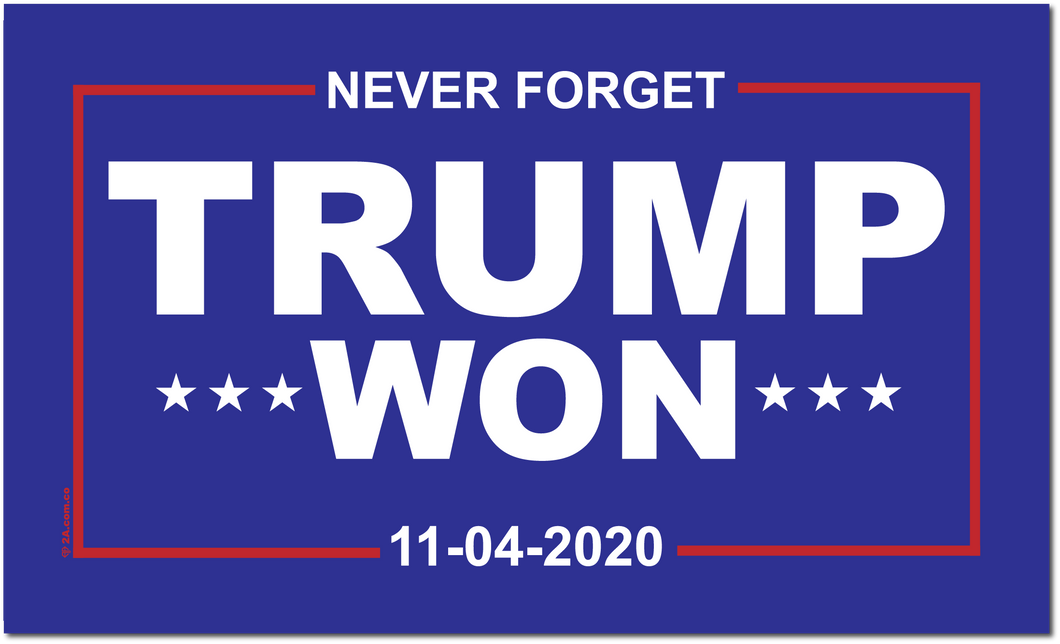 NEVER FORGET TRUMP WON 11-04-2020 Vinyl Sticker