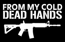 Load image into Gallery viewer, From My Cold Dead Hands AR15 Cut Vinyl Decal
