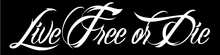 Load image into Gallery viewer, Live Free or Die Script Cut Vinyl Decal
