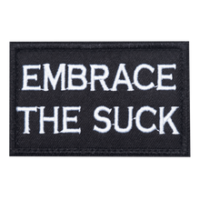 Load image into Gallery viewer, Embrace The Suck Embroidered Velcro Patch
