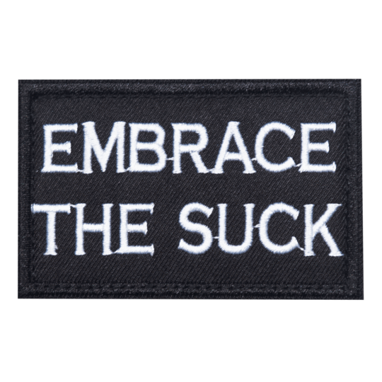 Embrace The Suck Embroidered Velcro Patch