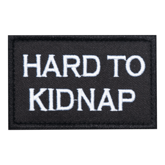 Hard to Kidnap Embroidered Velcro Patch