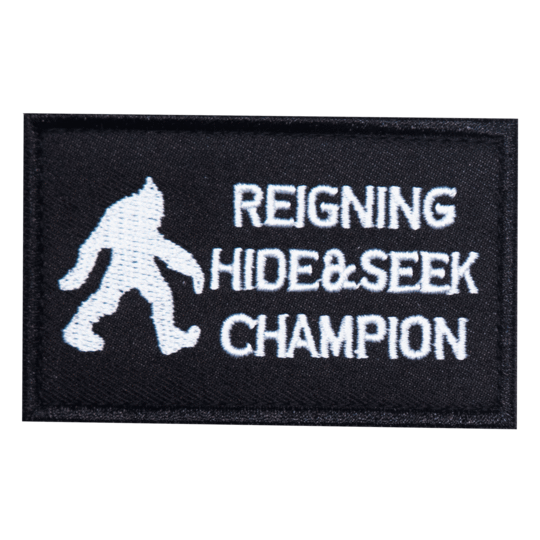 Reigning Hide and Seek Champ  Embroidered Velcro Patch