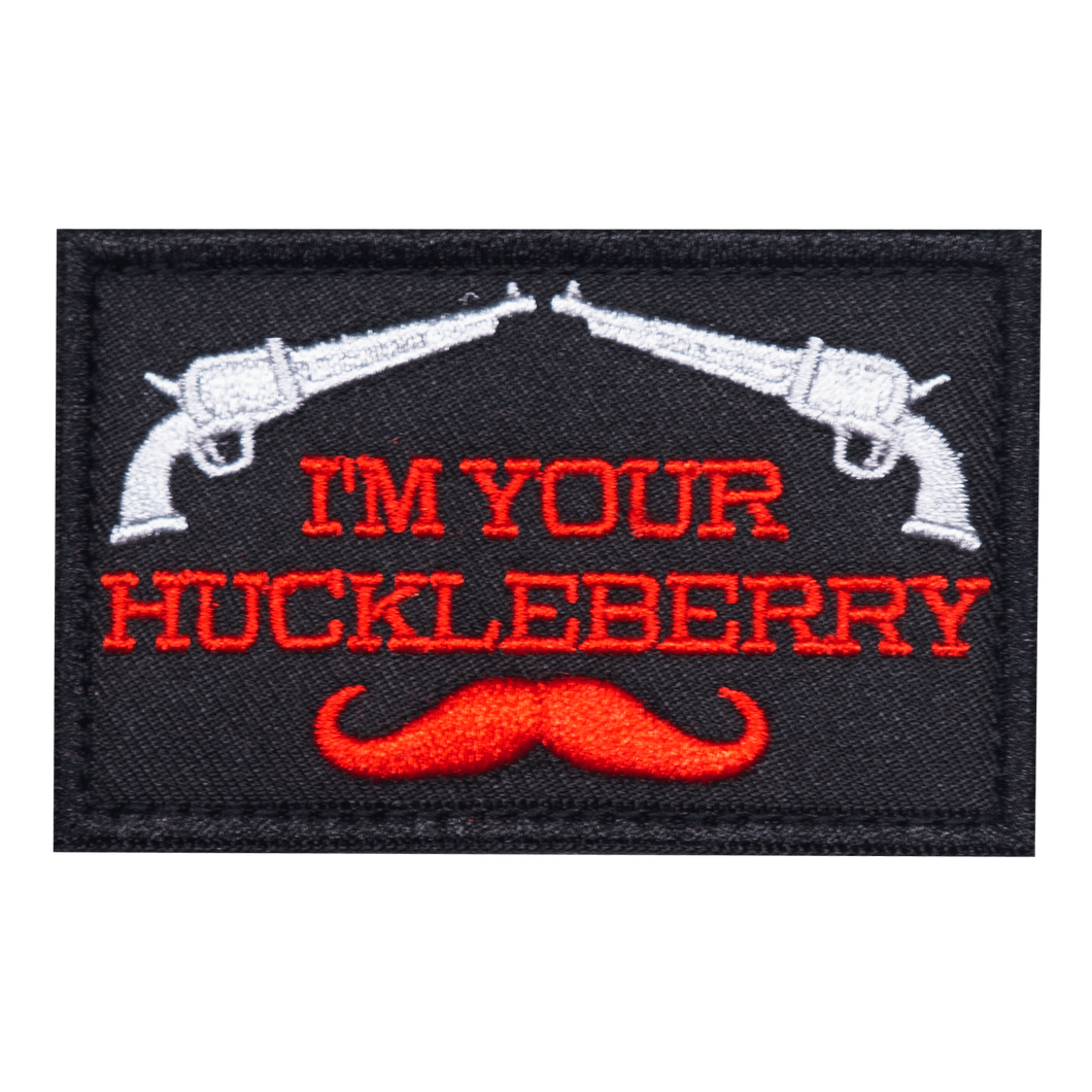 I'm Your Huckleberry Embroidered Velcro Patch