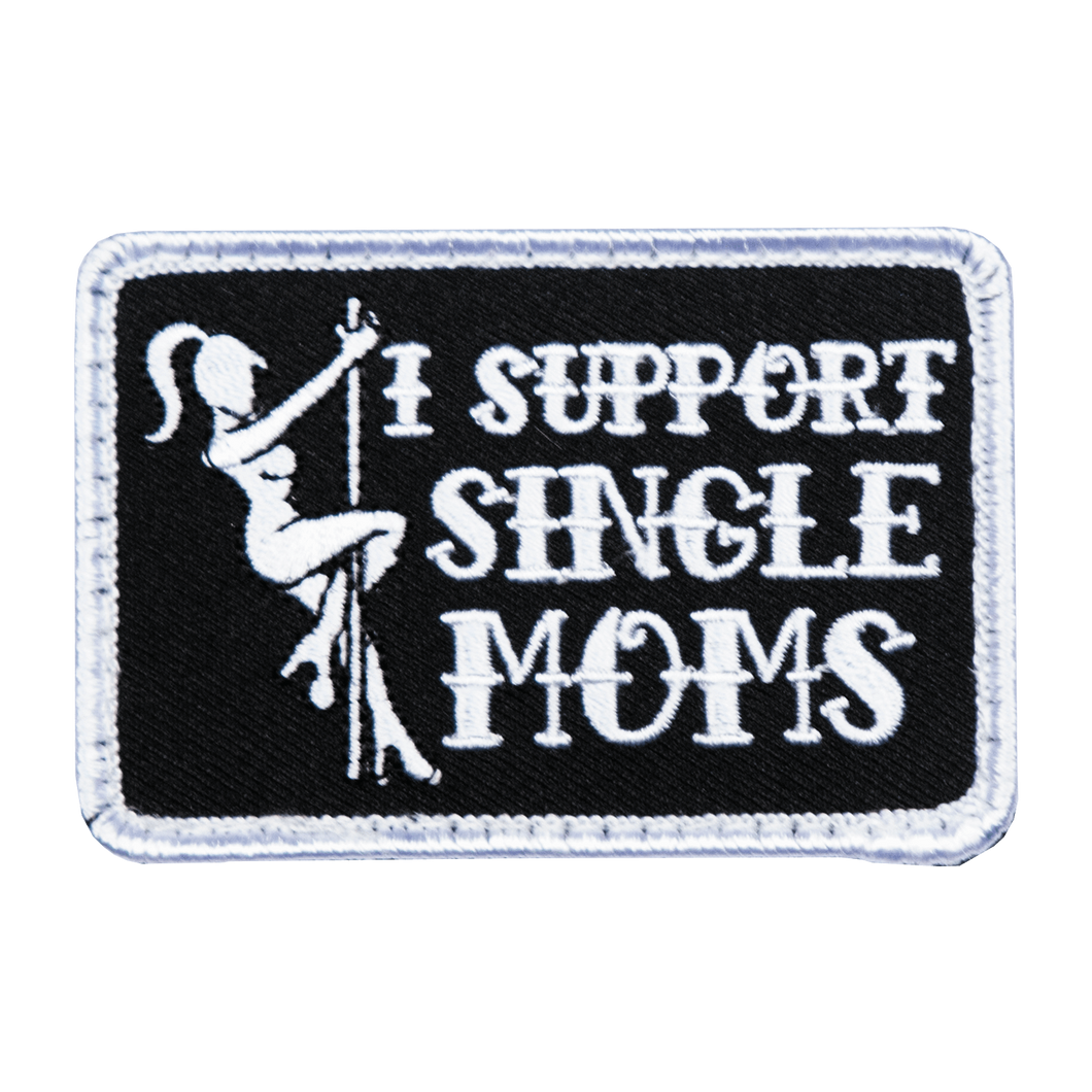 I Support Single Moms Embroidered Velcro Patch