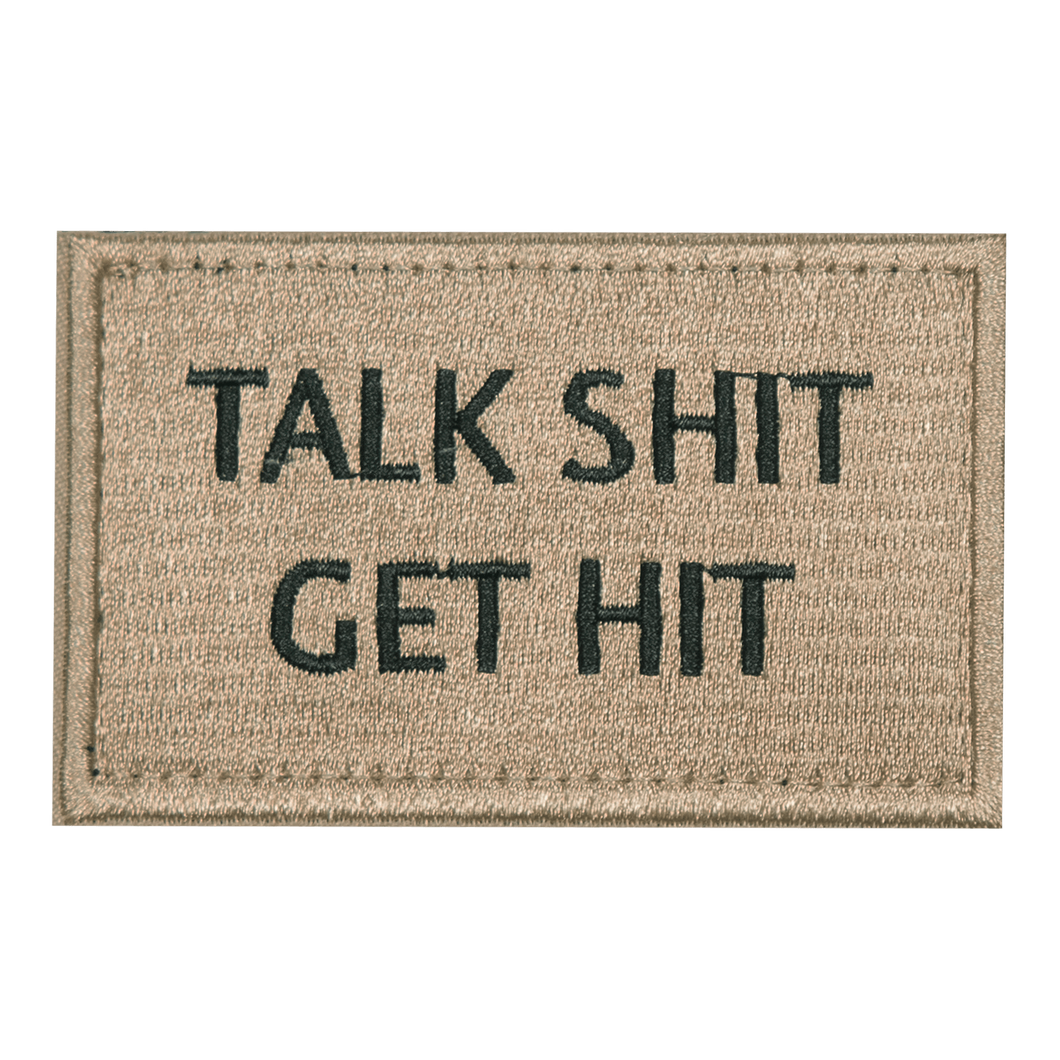 Talk Sh*t, Get Hit Embroidered Velcro Patch